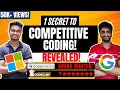 1 Secret to Competitive Coding by 7 Star Coder Google Approached him for an Interview Red Coder