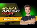Operators in JavaScript Advance JavaScript Tutorial