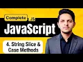 JavaScript String Slice Case Methods Step-by-Step Guide - Part