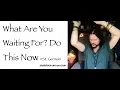 What Are You Waiting For? Do This Now ∞St. Germain, Channeled by Daniel Scranton