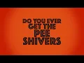 Do You Ever Get The Pee Shivers Six Unseemly Questions