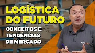 LOGÍSTICA DO FUTURO - Logística 4.0 e novas tecnologias de mercado