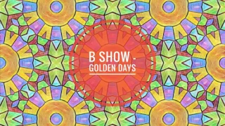 b show golden days original mix 
