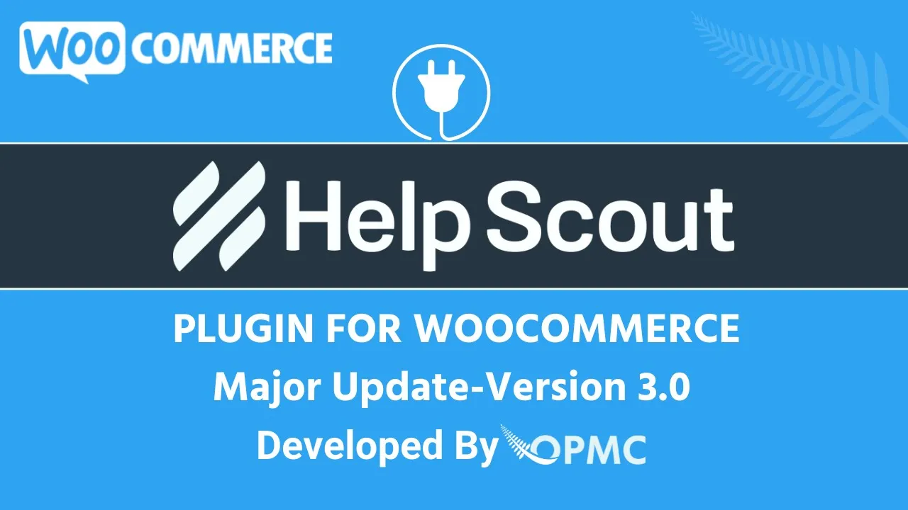 HelpScout And WooCommerce Integration Major Update - Version 3.0