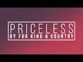 Priceless by For King and Country Lyrics
