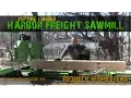First Lumber Run Further Review Central Machinery Harbor Freight Sawmill Redneck Homestead