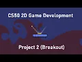 CS50 2D Project 2 Breakout Showcase