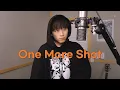 [Cover] One More Shot - CIL