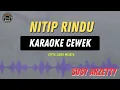 Download Lagu NITIP RINDU - ( KARAOKE CEWEK ) Susy Aretty
