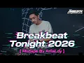 Breakbeat Melody Tonight Mode Geal Geol - [ AriiaLdy Mixed ]