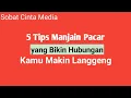 5 Tips manjain Pacar yang Bikin Hubungan Kamu Makin Langgeng