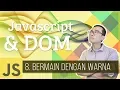 Javascript DOM - Bermain dengan WARNA Latihan DOM 1
