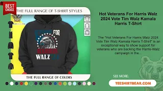 Hot Veterans For Harris Walz 2024 Vote Tim Walz Kamala Harris T-Shirt