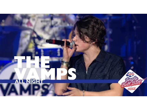 Download MP3 The Vamps - 'All Night' (Live At Capital's Jingle Bell Ball 2016)