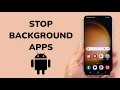 How To Stop Background Apps On Android