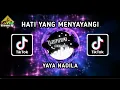 Download Lagu DJ HATI YANG MENYAYANGI - YAYA NADILA MIX TERBARU