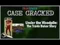 Case Cracked Under the Woodpile
