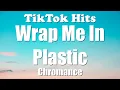 Download Lagu CHROMANCE – Wrap Me In Plastic (Lyrics) - TikTok Hits