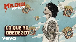 Melendi - Lo Que Yo Obedezco