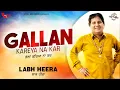 Download Lagu Labh Heera | Gallan Kareya Na Kar (Official Lyrical Video) | Vital Records | Latest Video 2020