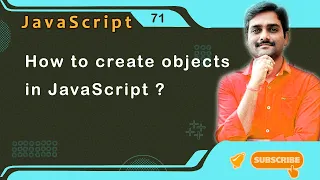 How to create objects in JavaScript - JavaScript Tutorial 71