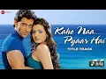 Download Lagu Kaho Naa Pyaar Hai - Title Track | Hrithik Roshan \u0026 Ameesha Patel | Alka Yagnik \u0026 Udit Narayan