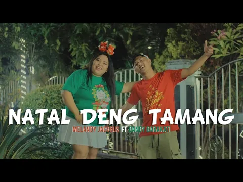 Download MP3 NATAL DENG TAMANG - Melandy Jacobus X Dandy Barakati ( Official Music Video )