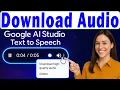 Google AI Studio Text To Speech Download GET HIGH-QUALITY Instantly