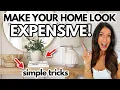 17 Simple Ways To Make Your Home LOOK EXPENSIVE