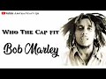 Download Lagu Bob Marley - Who the Cap Fit lyrics Video