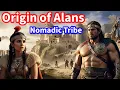 Lagu De oorsprong van Alanen: een oude nomadische stam