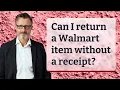Can I return a Walmart item without a receipt