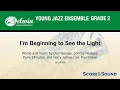 I m Beginning to See the Light arr Paul Baker Score Sound