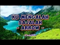 Download Lagu Arrow - Ku Mengalah Sajalah (Lirik Lagu)