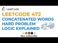 Leetcode 472 Concatenated Words - Hard Problem