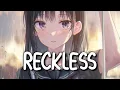 Download Lagu 「Nightcore」 Reckless - Madison Beer ♡ (Lyrics)