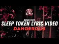 Download Lagu Sleep Token - Dangerous (Lyric Video)
