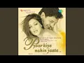 Lagu Pyaar Kiya Nahin Jaata