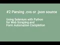 Parsing cvs or json source wiy Selenium with Python for Web Scraping Form Automation Completion