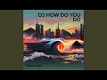 Download Lagu Dj How do You Do