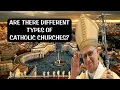 ARE THERE DIFFERENT TYPES OF CATHOLIC CHURCHES
