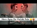 Download Lagu Mere Apne He Matlabi Sale 😏🤬 ||  Matlabi Log Shayari Status || Attitude Status || Zalim Poetry