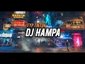 Download Lagu DJ ENTAH DIMANA DIRIMU BERADA | DJ HAMPA ORIGINAL REMIX