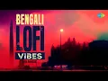 Lagu Bengali LoFi Vibes | Manna Dey | Kishore Kumar | Hemanta Mukherjee | LoFi Music | Bengali Songs