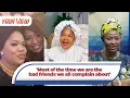 We Are The Bad Friends We All Complain About - Toyin Abraham