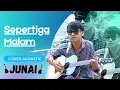 Download Lagu Sepertiga Malam - Junai (Video Performance)