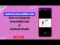 How to integrate Admob Interstitial Ads in Android Studio Google Admob Tutorial - 02