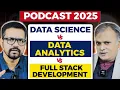 Podcast 2025 Data Science Vs Data Analytics Vs Full Stack Development JTC India