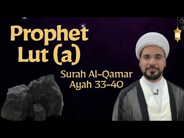 ⁣Prophet Lut (a) | Surah Al-Qamar Ayeh 33-40 | Sheikh Mohammed Al-Hilli