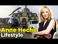 Anne Heche s Lifestyle 2022 Husband Death Family House Biography Net worth